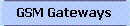 GSM Gateways